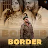 About Border (feat. Deep Kaliraman, Raveena Bishnoi) Song